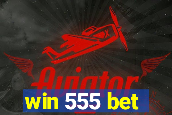 win 555 bet